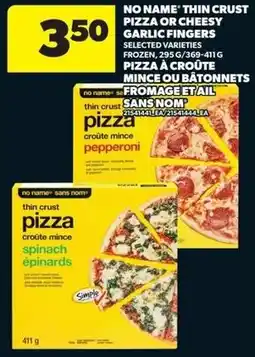 Real Canadian Superstore No name thin crust pizza or cheesy garlic fingers pizza a croûte mince ou batonnets fromage et ail sans nom offer