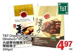 T&T Supermarket T&T Organic Chestnut (Shelled/In-Shell) offer