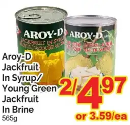 T&T Supermarket Aroy-D Jackfruit In Syrup/ Young Green Jackfruit In Brine offer