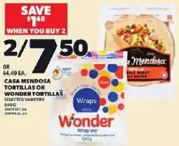 Loblaws Casa mendosa tortillas or wonder tortillas offer