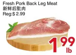 Yours Food Mart Fresh Pork Back Leg Meat offer