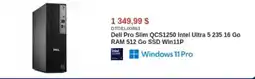 Canada Computers Dell Pro Slim QCS1250 Intel Ultra 5 235.16 Go RAM 512 Go SSD Win11P offer