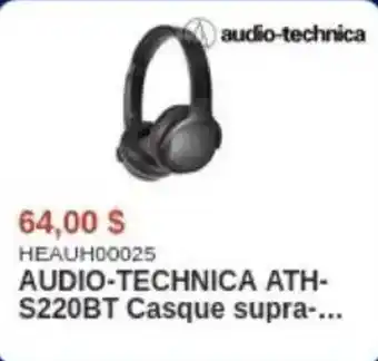 Canada Computers AUDIO-TECHNICA ATH- S220BT Casque supra offer