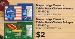 Atlantic Superstore Maple Lodge Farms or Zabiha Halal Chicken Bologna offer