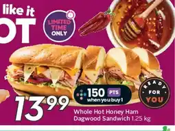 Safeway Whole Hot Honey Ham Dagwood Sandwich offer