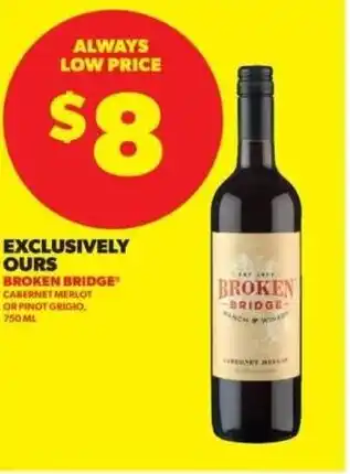 Real Canadian Liquorstore Broken bridge cabernet merlot or pinot grigio offer