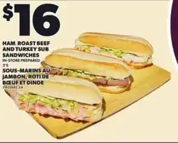 Independent Grocer Ham roast beef and turkey sub sandwiches offer
