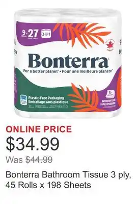 Costco Bonterra Bathroom Tissue 3 ply, 45 Rolls x 198 Sheets offer