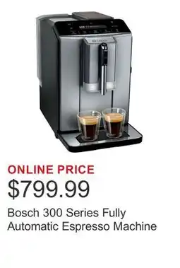 Costco Bosch 300 Series Fully Automatic Espresso Machine offer