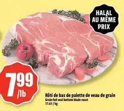 Bonanza Rôti de bas de palette de veau de grain Grain-fed veal bottom blade roast offer
