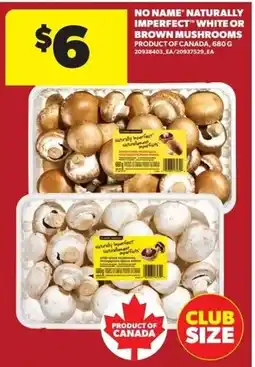 Real Canadian Superstore No name naturally imperfec white or brown mushrooms offer