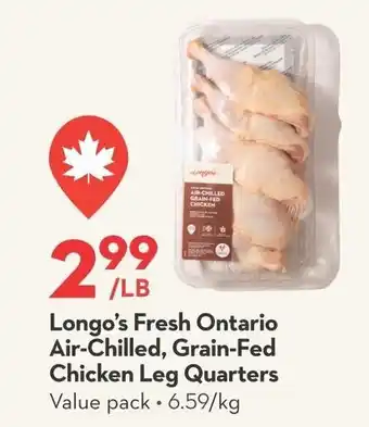 Longo's Longo's Fresh Ontario Air-Chilled, Grain-Fed Chicken Leg Quarters offer