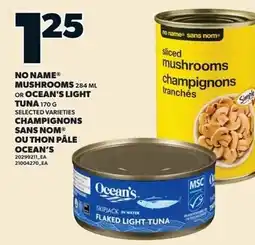 Loblaws No name mushrooms or ocean's light tuna offer