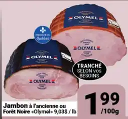Pasquier Jambon à l'ancienne ou Forêt Noire Olymel offer