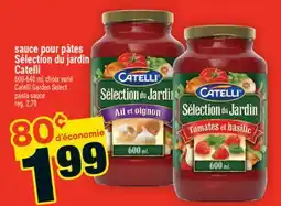 Super C SAUCE POUR PÂTES SÉLECTION DU JARDIN CATELLI | CATELLI GARDEN SELECT PASTA SAUCE offer