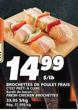 IGA C'EST PRÊT! À CUIRE FRESH CHICKEN BROCHETTES offer