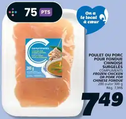 IGA COMPLIMENTS FROZEN CHICKEN OR PORK FOR CHINESE FONDUE offer