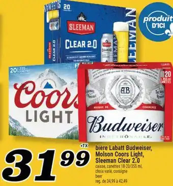 Marché Richelieu BIÈRE LABATT BUDWEISER, MOLSON COORS LIGHT, SLEEMAN CLEAR 2.0 | BEER offer