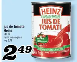 Marché Richelieu JUS TOMATE HEINZ | HEINZ TOMATO JUICE offer