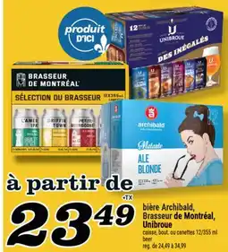 Marché Richelieu BIÈRE ARCHIBALD, BRASSEUR DE MONTRÉAL, UNIBROUE | BEER offer