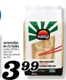 Marché Richelieu VERMICELLES DE RIZ HAIKU | HAIKU RICE VERMICELLI offer