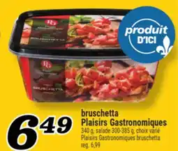 Marché Richelieu PLAISIRS GASTRONOMIQUES BRUSCHETTA | PLAISIRS GASTRONOMIQUES BRUSCHETTA offer