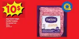 Maxi VEAU HACHÉ MAIGRE FAMILLE FONTAINE | LEAN GROUND VEAL offer