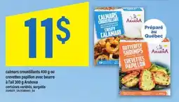 Maxi CALMARS CROUSTILLANTS 400 G OU CREVETTES PAPILLON AVEC BEURRE À L'AIL 300 G ARAHOVA offer