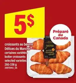 Maxi CROISSANTS AU BEURRE DÉLICES DU MARCHÉMC | BUTTER CROISSANTS offer