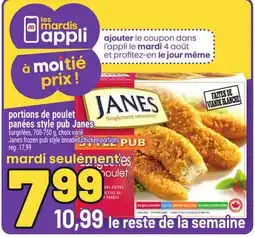 Metro PORTIONS DE POULET PANÉES STYLE PUB JANES | JANES FROZEN PUB STYLE BREADED CHICKEN PORTIONS offer