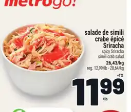 Metro SALADE DE SIMILI CRABE ÉPICÉ SRIRACHA | SPICY SRIRACHA SIMILI CRAB SALAD offer