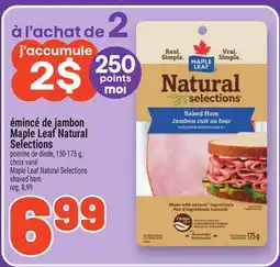 Metro ÉMINCÉ DE JAMBON MAPLE LEAF NATURAL SELECTIONS | MAPLE LEAF NATURAL SELECTIONS SHAVED HAM offer