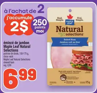 Metro ÉMINCÉ DE JAMBON MAPLE LEAF NATURAL SELECTIONS | MAPLE LEAF NATURAL SELECTIONS SHAVED HAM offer
