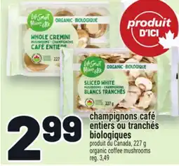 Metro CHAMPIGNONS CAFÉ ENTIERS OU TRANCHÉS BIOLOGIQUES | ORGANIC COFFEE MUSHROOMS offer