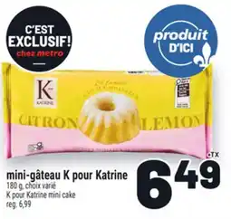 Metro MINI-GÂTEAU K POUR KATRINE | K POUR KATRINE MINI CAKE offer