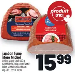 Metro JAMBON FUMÉ MÈRE MICHEL | MÈRE MICHEL SMOKED HAM offer