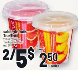 Metro SALADE DE FRUITS TRUE FRUIT | TRUE FRUIT FRUIT SALAD offer