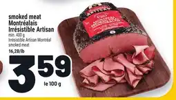 Metro SMOKED MEAT MONTRÉALAIS IRRÉSISTIBLE ARTISAN | IRRÉSISTIBLE ARTISAN MONTRÉAL SMOKED MEAT offer