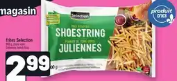Metro FRITES SELECTION | SELECTION FRENCH FRIES offer