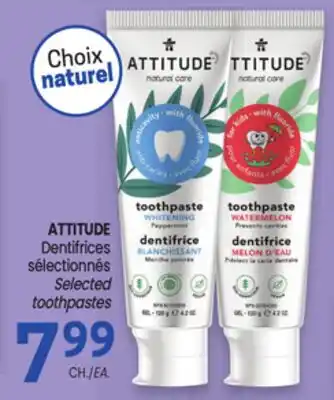 Uniprix ATTITUDE Dentifrices sélectionnés / Selected toothpastes offer