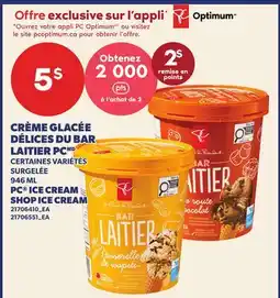 Provigo CRÈME GLACÉE DÉLICES DU BAR LAITIER PC | PC ICE CREAM SHOP ICE CREAM offer