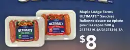 Provigo MAPLE LODGE FARMS ULTIMATE SAUCISSE ITALIENNE DOUCE OU ÉPICÉE POUR LES REPAS offer