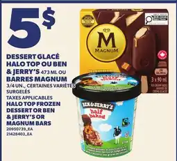 Provigo DESSERT GLACÉ HALO TOP OU BEN & JERRY'S, 473 ML OU BARRES MAGNUM, 3/4 UN offer
