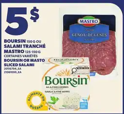 Provigo BOURSIN 150 G OU SALAMI TRANCHÉ MASTRO 125-150 G | BOURSIN OR MASTO SLICED SALAMI offer