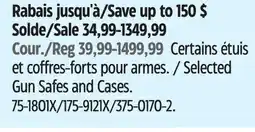 Canadian Tire Selected Gun Safes and Cases offer