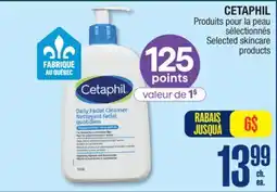 Jean Coutu CETAPHIL Selected skincare products offer