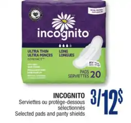 Jean Coutu INCOGNITO Selected pads and panty shields offer