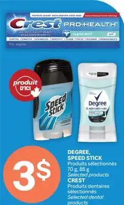 Brunet DEGREE, SPEED STICK Produits sélectionnés or CREST Produits dentaires sélectionnés offer