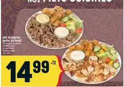 Marché Adonis PLAT SHAWARMA POULET OU BOEUF | CHICKEN OR BEEF SHAWARMA PLATE offer
