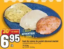 Marché Adonis HAUT DE CUISSE DE POULET DÉSOSSÉ MARINÉ | MARINATED BONELESS CHICKEN THIGH offer